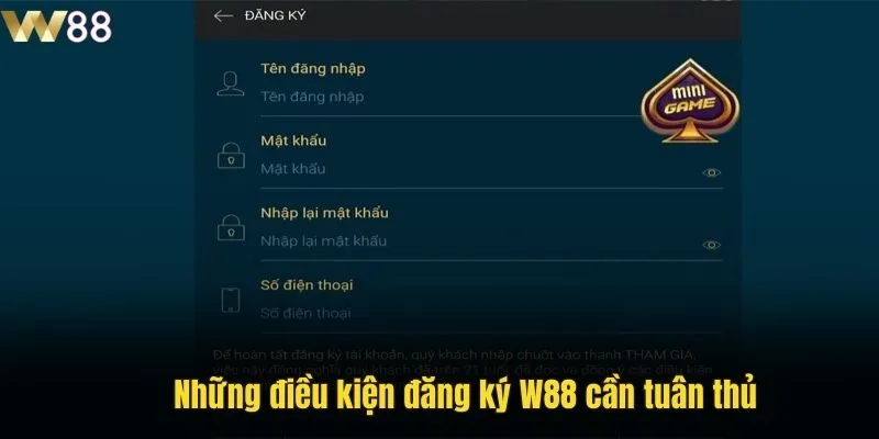 Những điều kiện đăng ký W88 cần tuân thủ