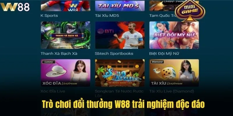 Trò chơi đổi thưởng W88 trải nghiệm độc đáo